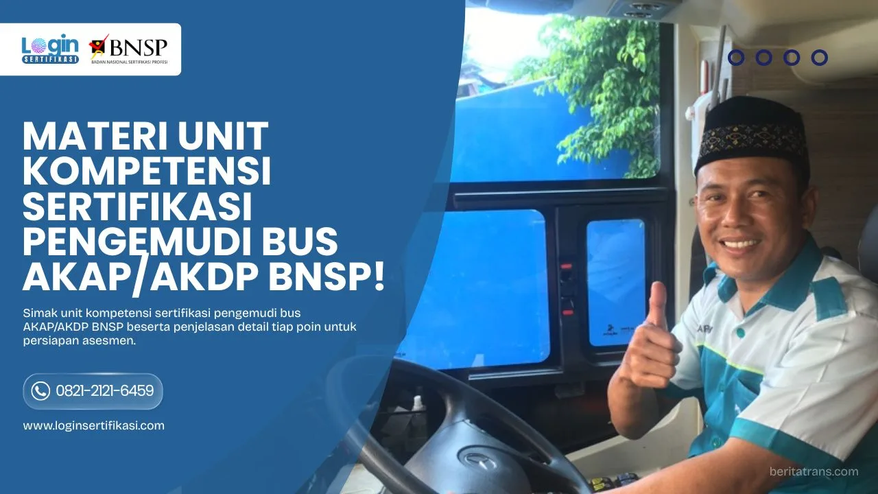 Materi Unit Kompetensi Sertifikasi Pengemudi Bus AKAPAKDP BNSP! Panduan Lengkap untuk Driver