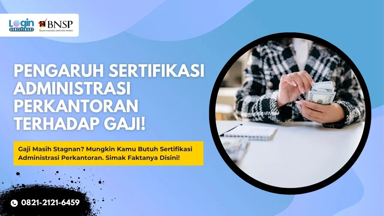 Pengaruh Sertifikasi Administrasi Perkantoran terhadap Gaji Benar Bisa Lebih Tinggi