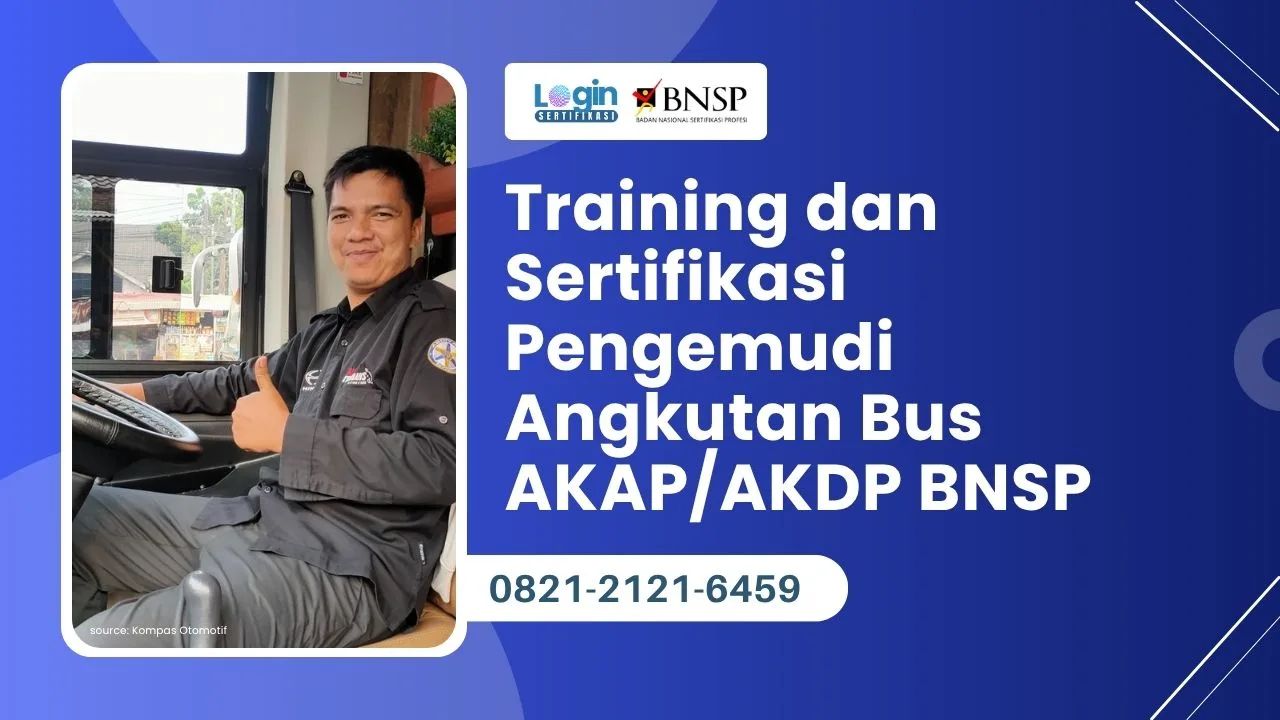 Training dan Sertifikasi Pengemudi Angkutan Bus AKAP/AKDP (Antar Kota Antar Provinsi) BNSP