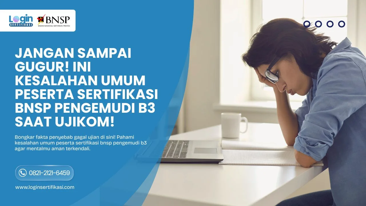 Kesalahan Umum Peserta Sertifikasi BNSP Pengemudi B3